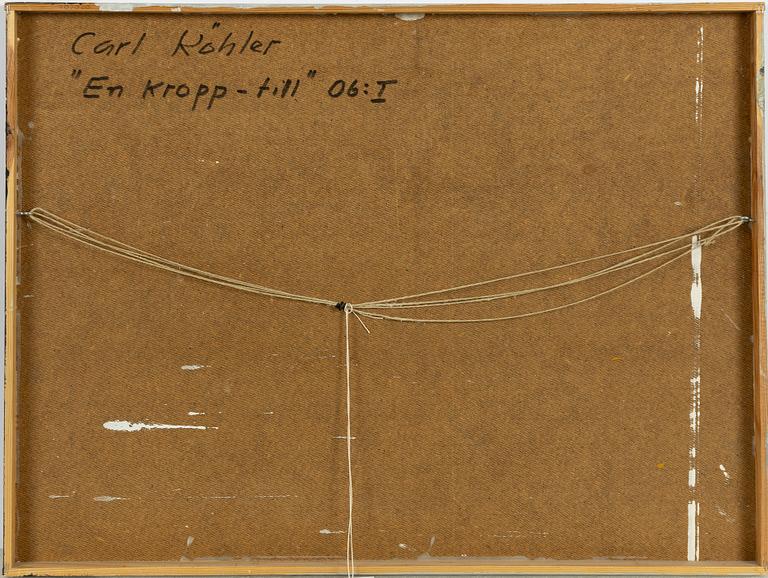 Carl Köhler, 'En kropp-till'.