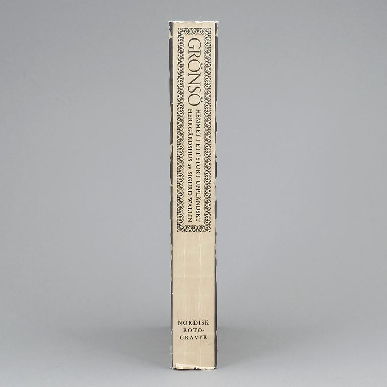 SIGURD WALLIN, "Grönsö, hemmet i ett stort uppländskt herrgårdshus", Stockholm 1952.