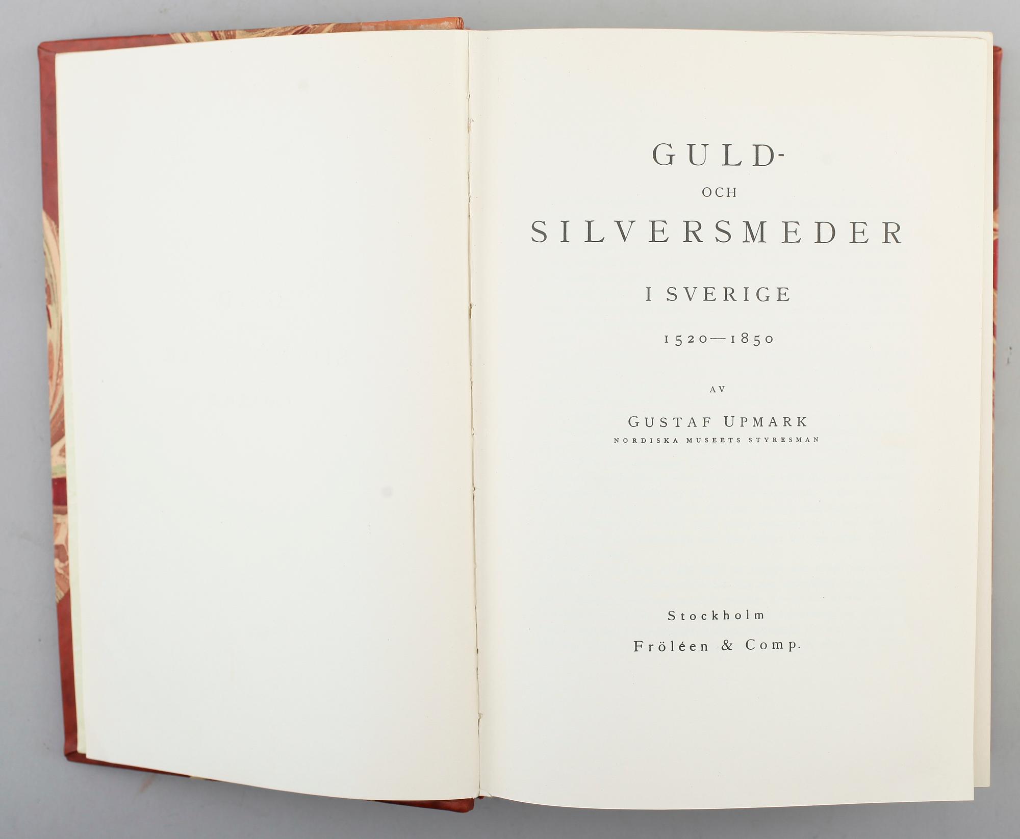 BOK, "Guld- och Silversmeder i Sverige 1520-1850", Gustaf Upmark, Stockholm, Alb. Bonniers Boktryckeri 1943.