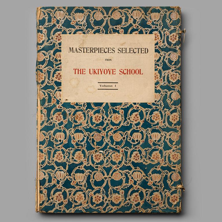 MASTERPIECES SELECTED UKIYOYE SCHOOL, VOLUME I. Tokyo, published by The Shimbi Shoin, Tokyo MCMVI.