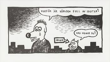 Gunnar Lundkvist,
"Varför är världen full av Idioter?".