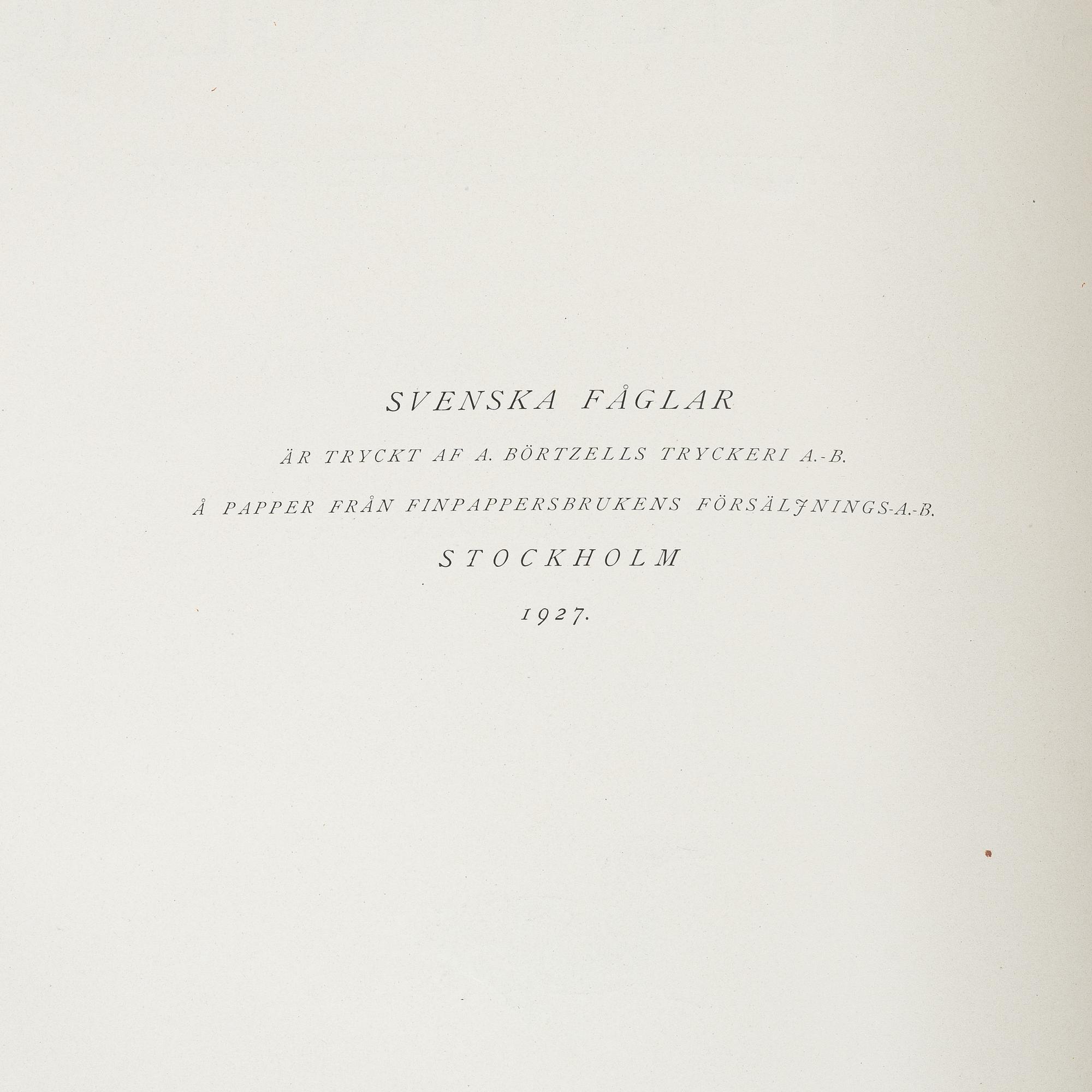 Bröderna von Wright, "Svenska Fåglar", 3 volymer, Förlaget Svenska Fåglar, A, Börtzells Tryckeri AB, Stockholm, 1927-29.