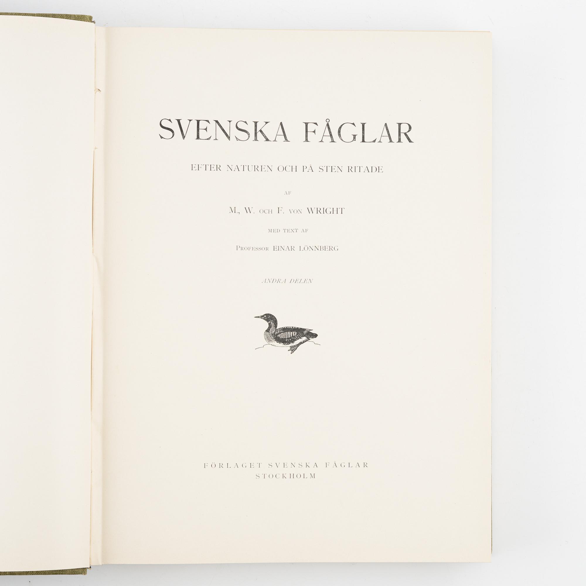 Bröderna von Wright, bokverk, 3 band, "Svenska fåglar", samt bokverk "Svenske foglarna" av Carl.J.Sundevall.
