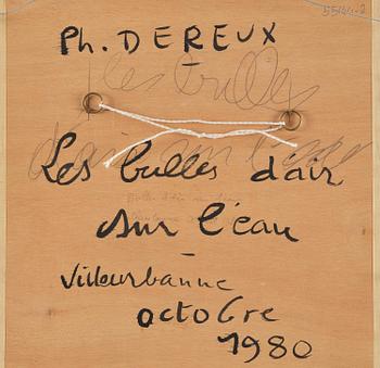 Philippe Dereux, ”Les bulles d’air sur l’eau”.