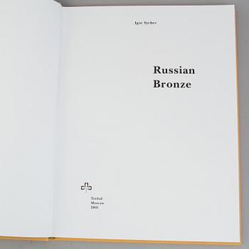 RUSSIAN BRONZE, ENCYCLOPEDIA OF RUSSIAN ANTIQUES, Project of Arcadi Gaydamak, Igor Sychev, 2003.