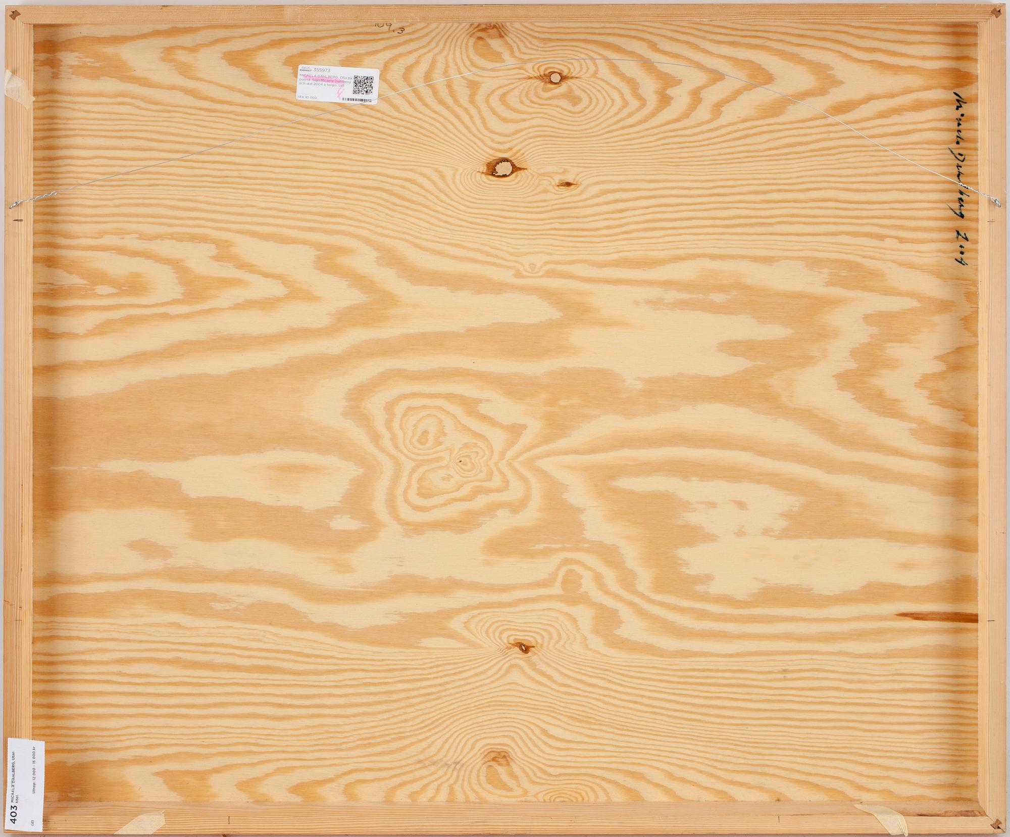 MICAELA DAHLBERG. Olja på pannå. Sign Micaela Dahlberg och dat 2004 a tergo.