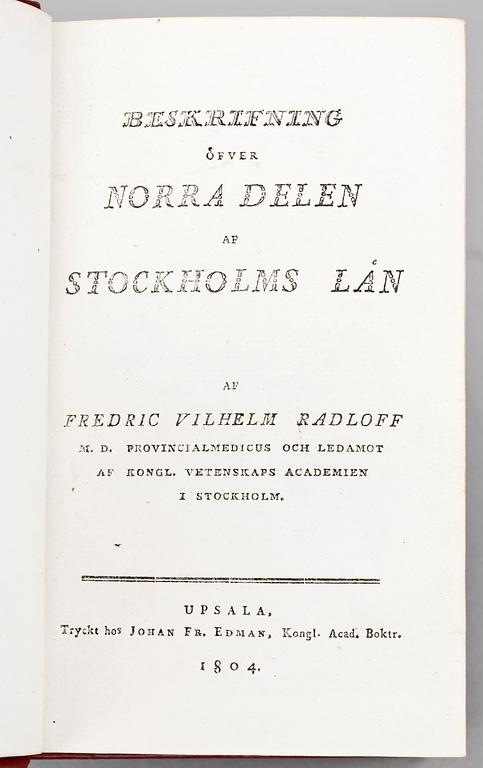 BOK, första delen, "Beskrifning öfver Norra Delen af Stockholms län" av Fredric Vilhelm Radloff, Uppsala 1804.