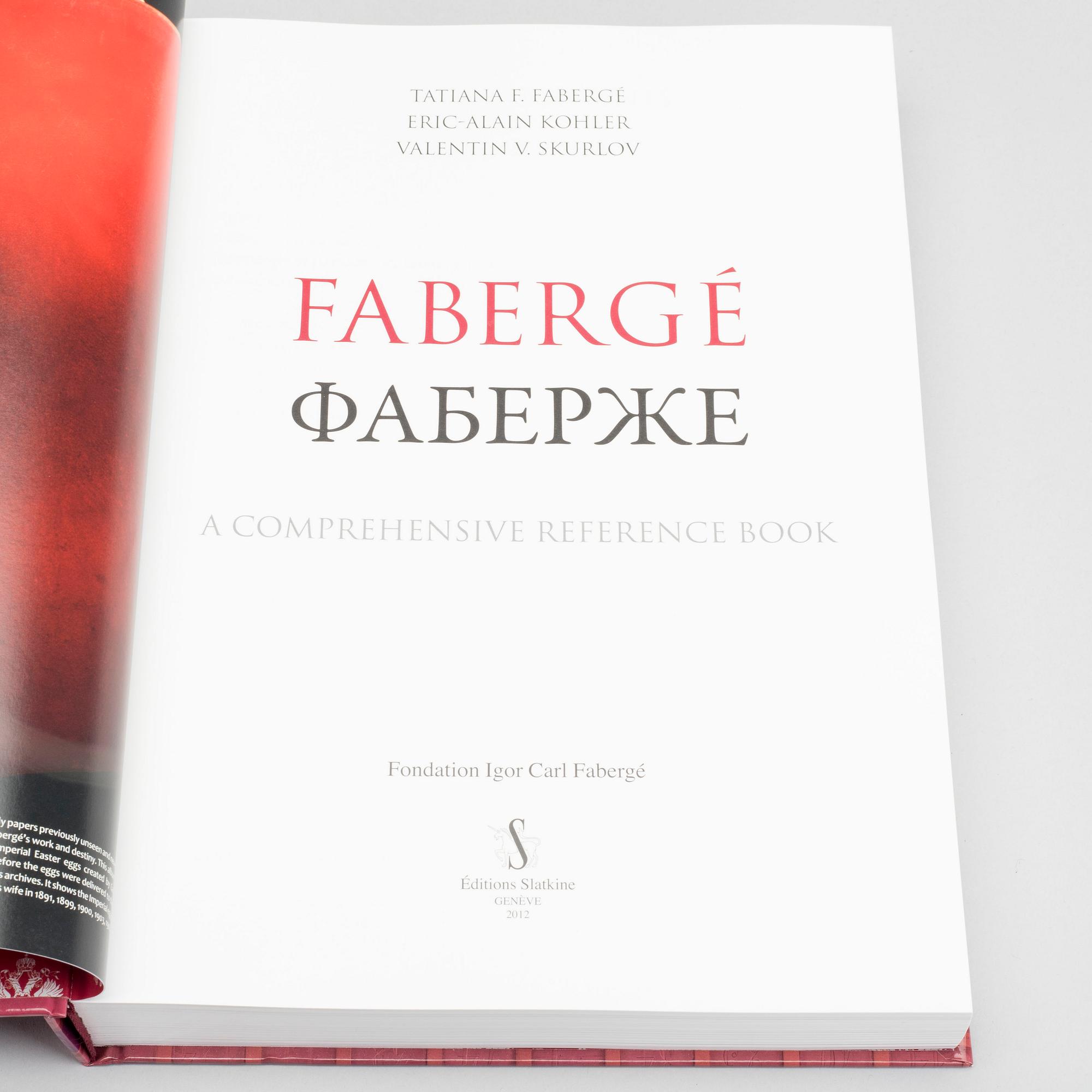 "FABERGÉ, A COMPREHENSIVE REFERENCE BOOK", Tatiana F. Fabergé, Valentin V. Skurlov, Eric-Alain Kohler. Genéve 2012.