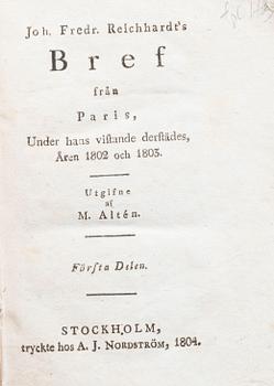 JOH.FREDR. REICHARDT'S BREF FRÅN PARIS, 4 VOL. Utgiven av Mårten Altén. Stockolm 1804-05.