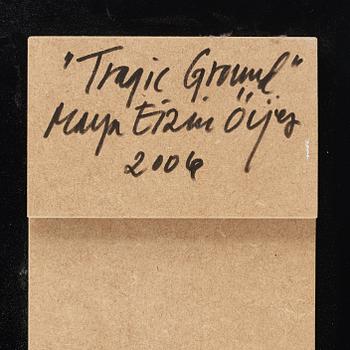 Maya Eizin Öijer, "Tragic Ground", 2006.