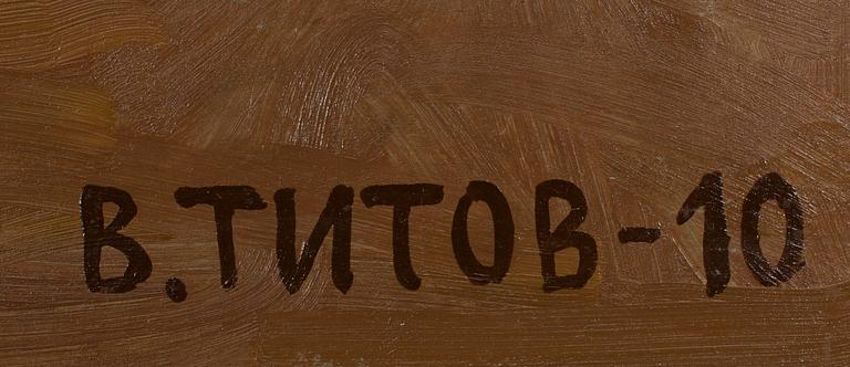 VLADIMIR TITOV, olja på skiva, sign och dat -10.