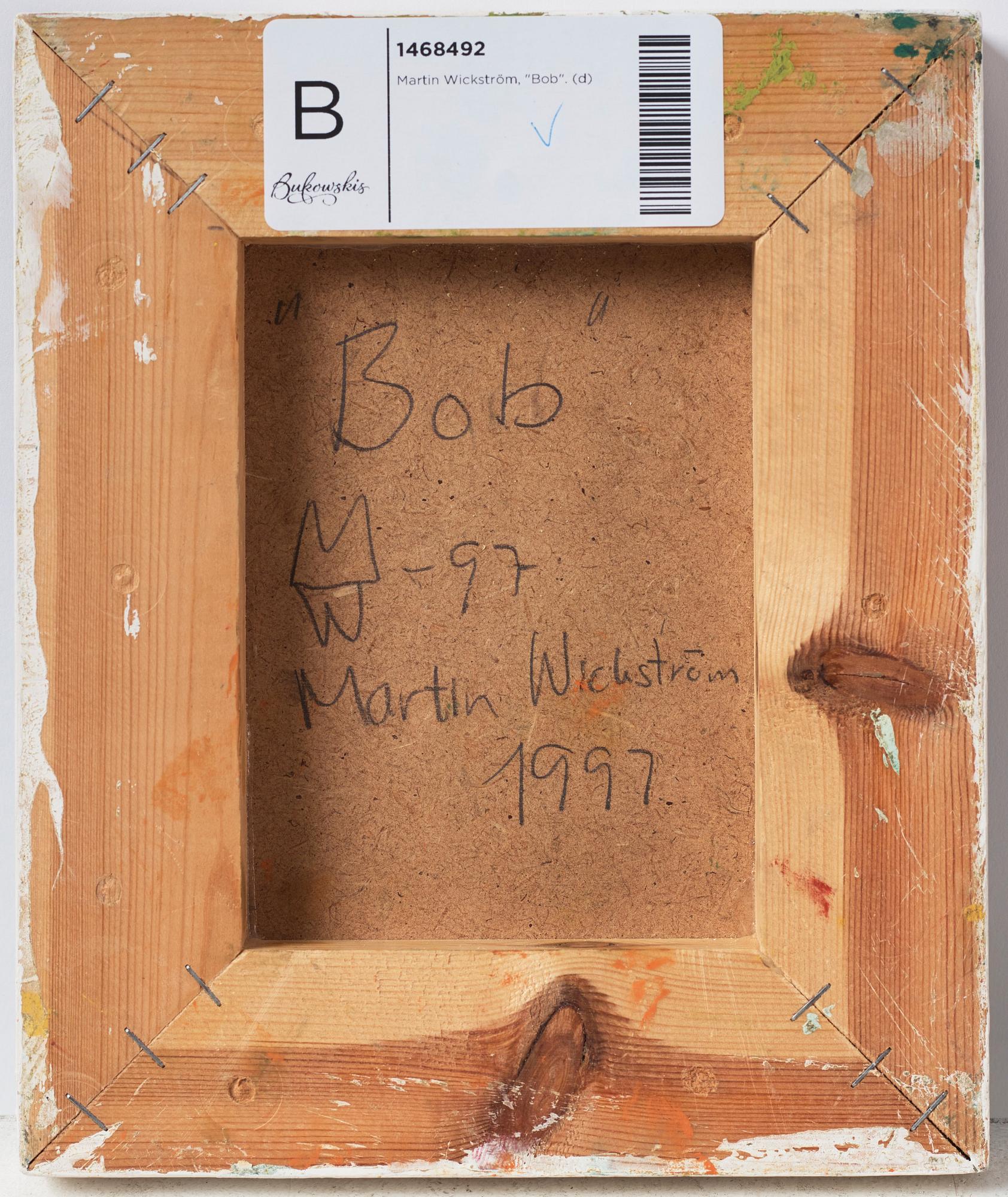 Martin Wickström, "Bob".