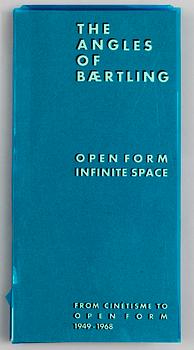 Olle Bærtling, "The Angles of Baertling. Open form infinite space. From cinétisme to open form 1949-1968".