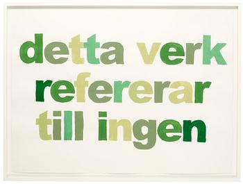 291. Annika Ström, "Detta verk refererar till ingen" (This work refers to nobody).