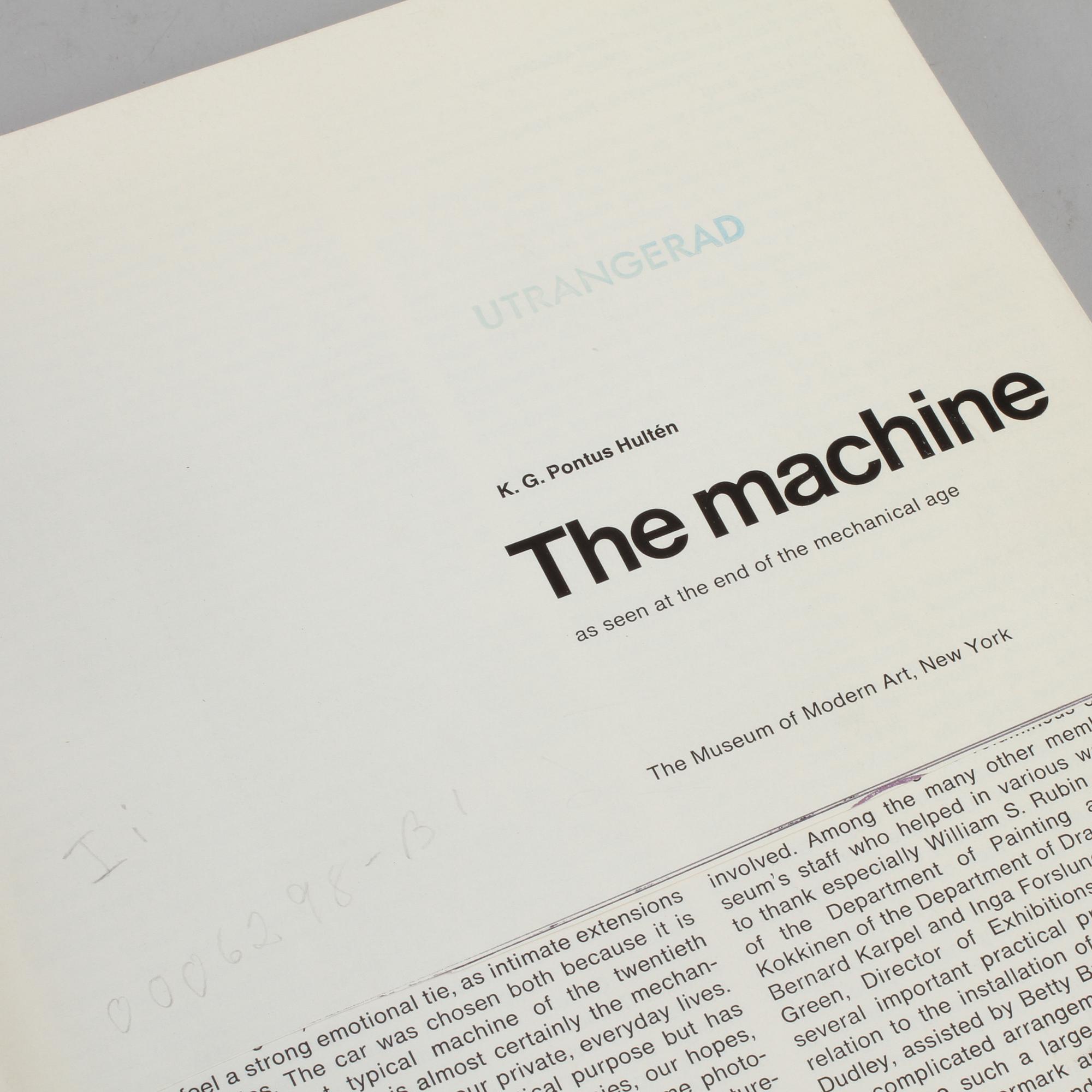 UTSTÄLLNINGSKATALOGER, 2 st, delvis K.G Pontus Hultén, "The Machine",  The Museum of Modern Art, New York, 1968.