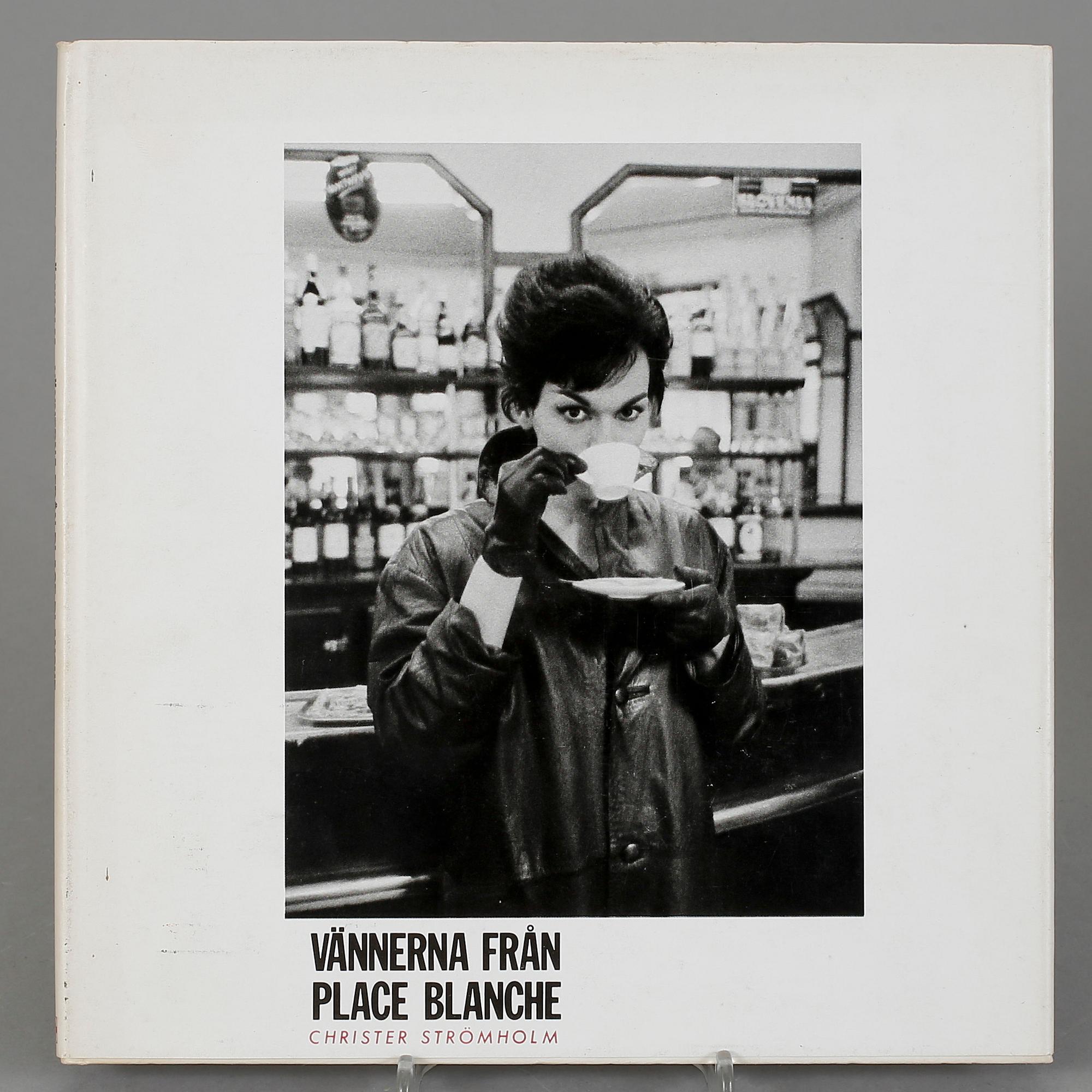 CHRISTER STRÖMHOLM, Bok, "Vännerna från Place Blanche". 1983.