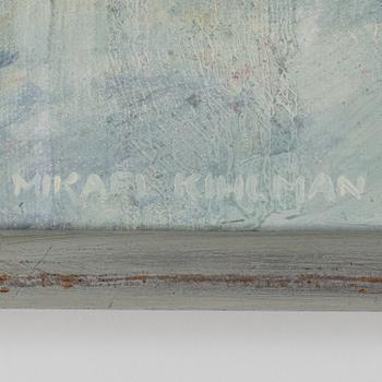MIKAEL KIHLMAN, oil on canvas, signed.