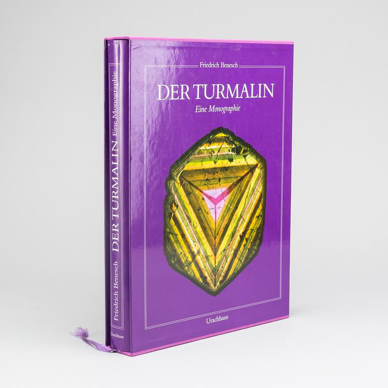 Der Turmalin Eine Monographie by Friedrich Benesch, 2000.
