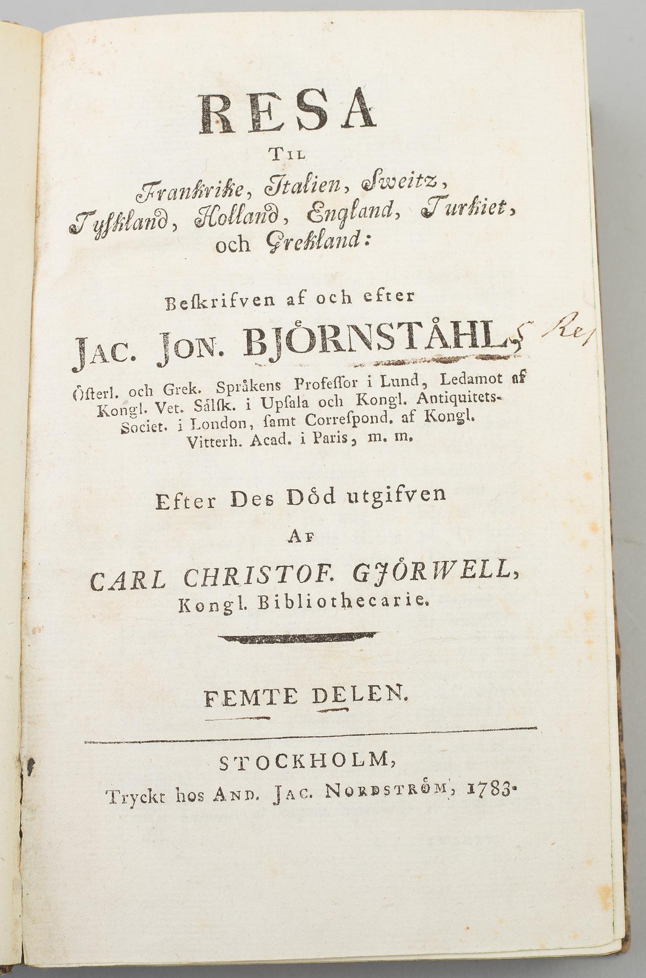 JOHAN JACOB BJÖRNSTÅHL, "Resa til Frankrike, Italien...",4 band, utg. C. Chr. Gjörwell. I-VI. (A. J. Nordström) 1780-84.