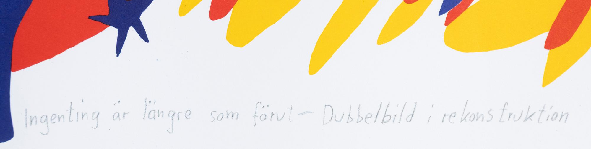 Carl Johan De Geer, "Ingenting är längre som förut - Dubbelbild i rekonstruktion".