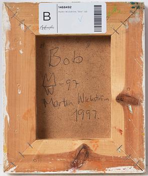 Martin Wickström, "Bob".