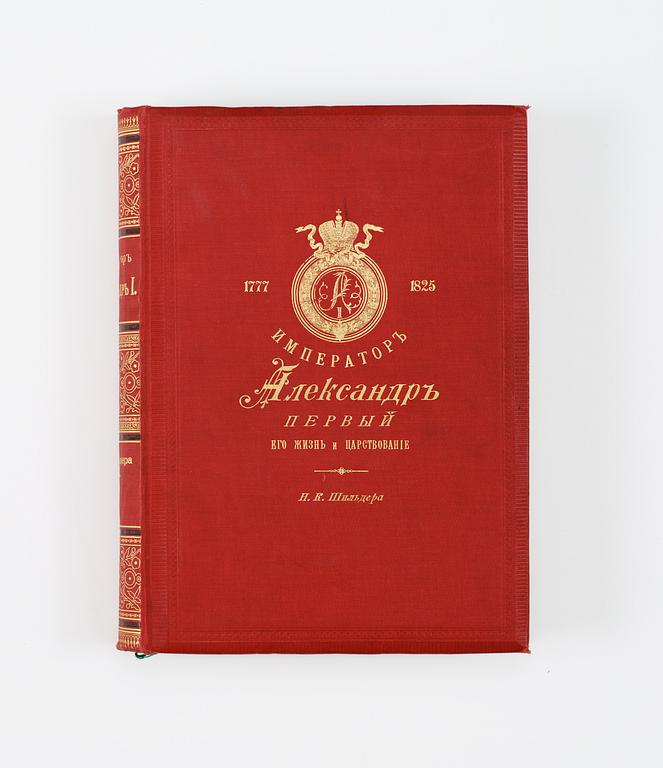 (Alexander I, Emperor of Russia) - Nikolai Karlovich Shilder [or Shil'der]
IMPERATOR ALEKSANDR PERVYI, EGO ZHIZN I TSARSTOVANIE. 1-4.