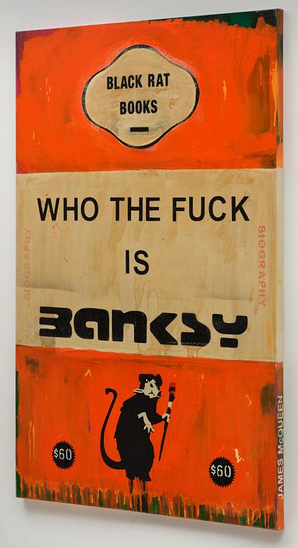 James McQueen, "Who the fuck is Banksy".