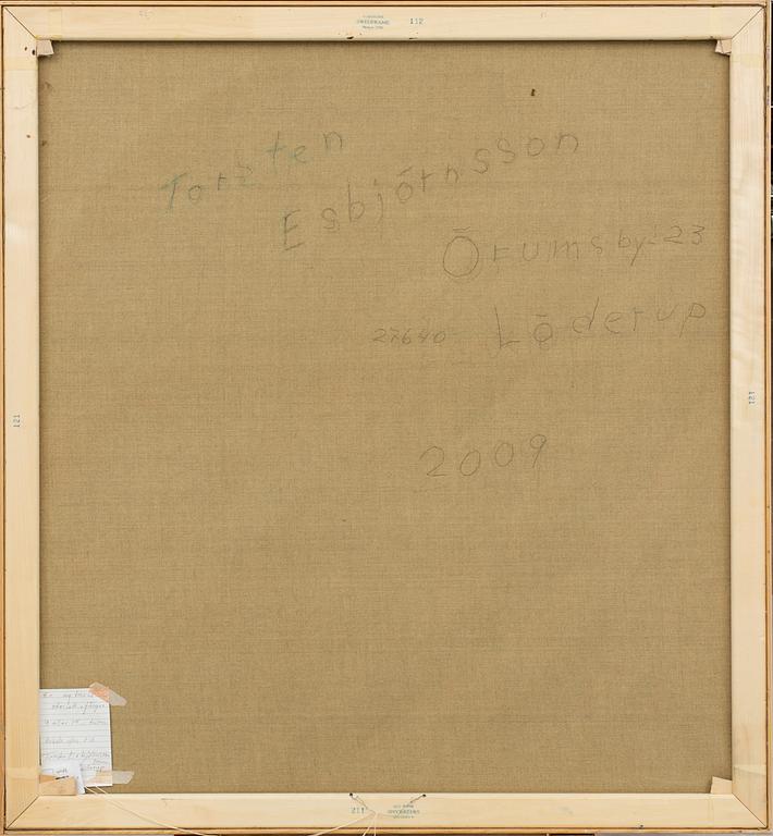 TORSTEN ESBJÖRNSSON, olja på duk, signerad á tergo, daterad 2009.