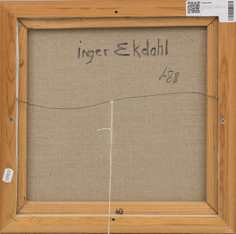 INGER EKDAHL, a tergo signed painting 88.