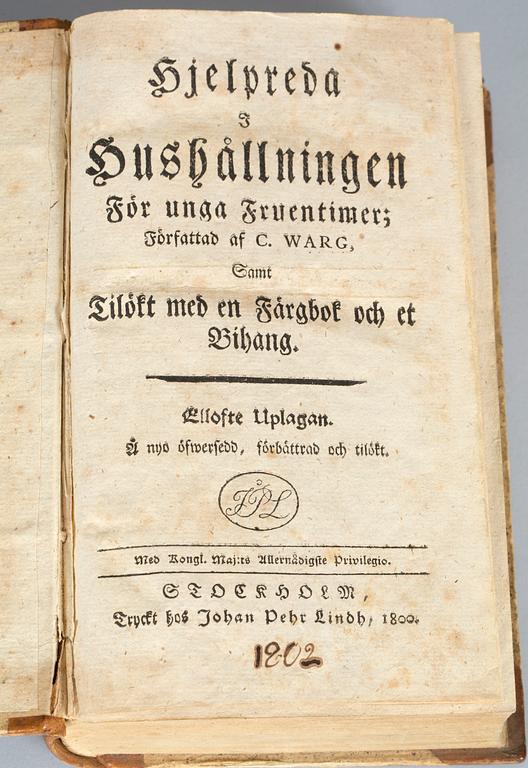 CAJSA WARG, "Hjelpreda i hushållningen för unga fruentimmer samt tilökt med en färgbok och et bihang" Stockholm 1800.