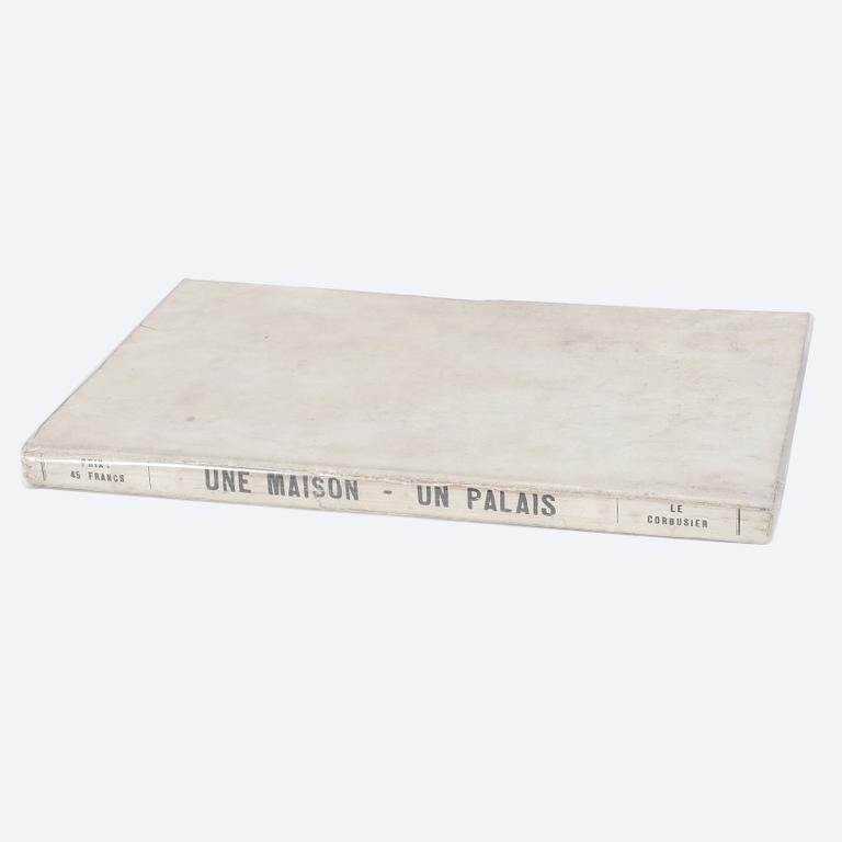 LE CORBUSIER, "Une Maison - Un Palais, A La Recherche d'une Unité Architecturale".