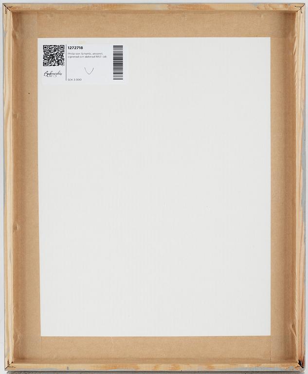 Philip von Schantz, watercolor, signed and dated 1957.