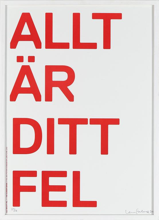 LARS FUHRE, färglitografi. "Allt är ditt fel". Signerad, numrerad 25/50 och daterad 2012.