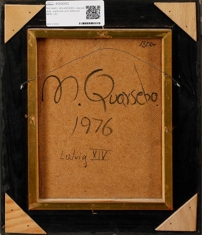 MICHAEL QVARSEBO, olja på duk, signerad och daterad 1976.