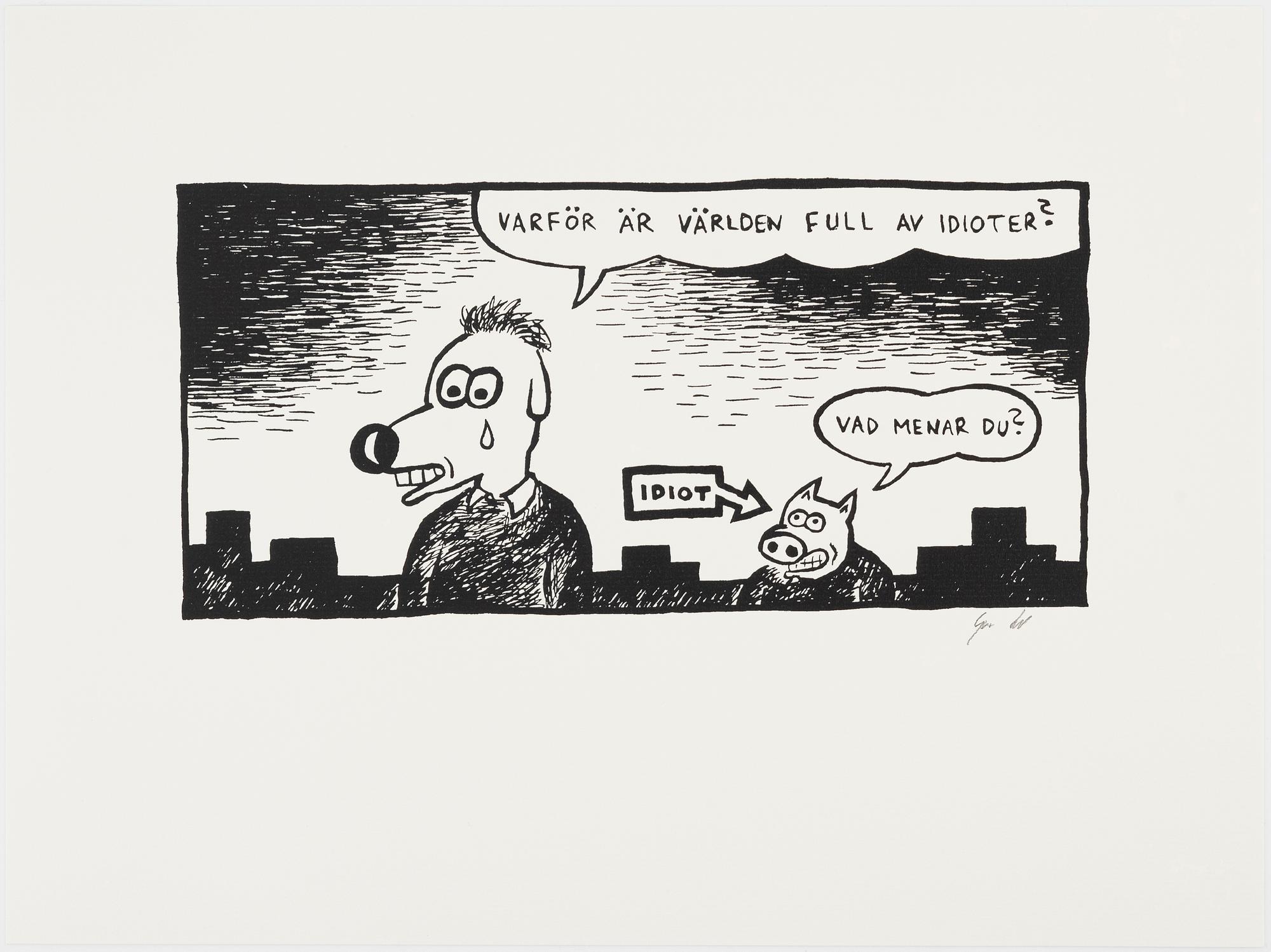 Gunnar Lundkvist, "Why is the world full of idiots?".