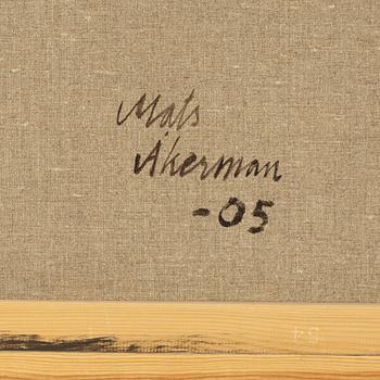 Mats Åkerman, signed and dated -05.