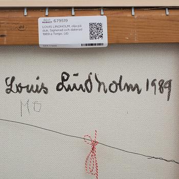 LOUIS LINDHOLM, olja på duk. Signerad och daterad 1989, A tergo.