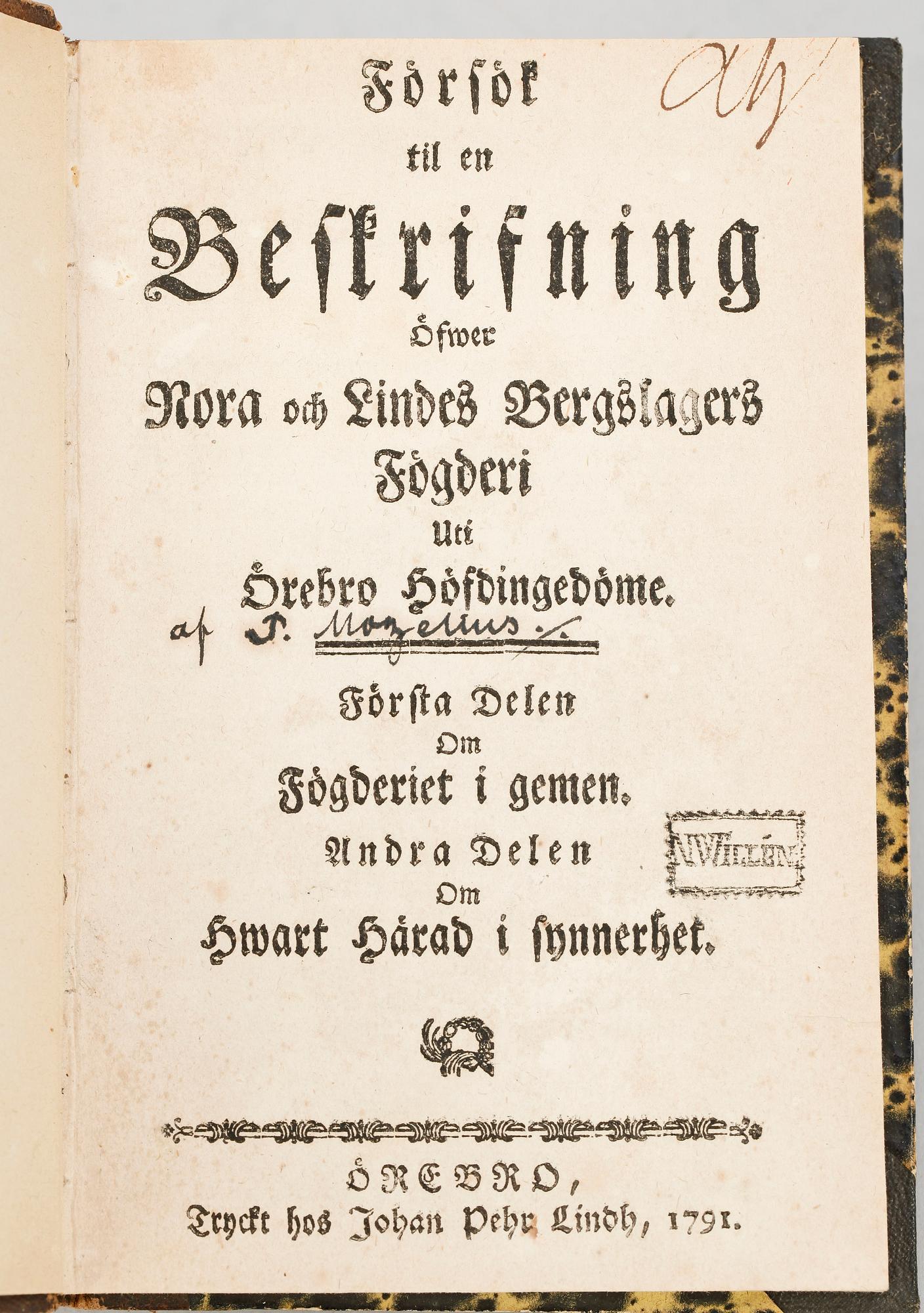 BOK, I-II i en vol, "Försök til en Beskrifning öfwer Nora och Lindes Bergslagers Fögderi..." av P. Mozelius, Örebro 1791.