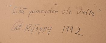 CATARINA RYÖPPY, öljy kankaalle, a tergo signeerattu ja päivätty 1992.