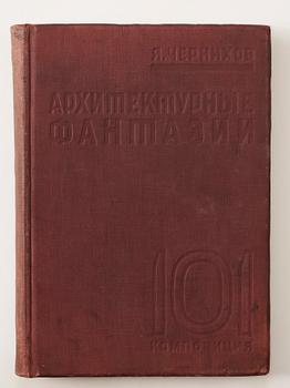 BOK, "Architectural Fictions" Jakob Chernikhov, Society of Leningrad Architects, Leningrad, 1933.