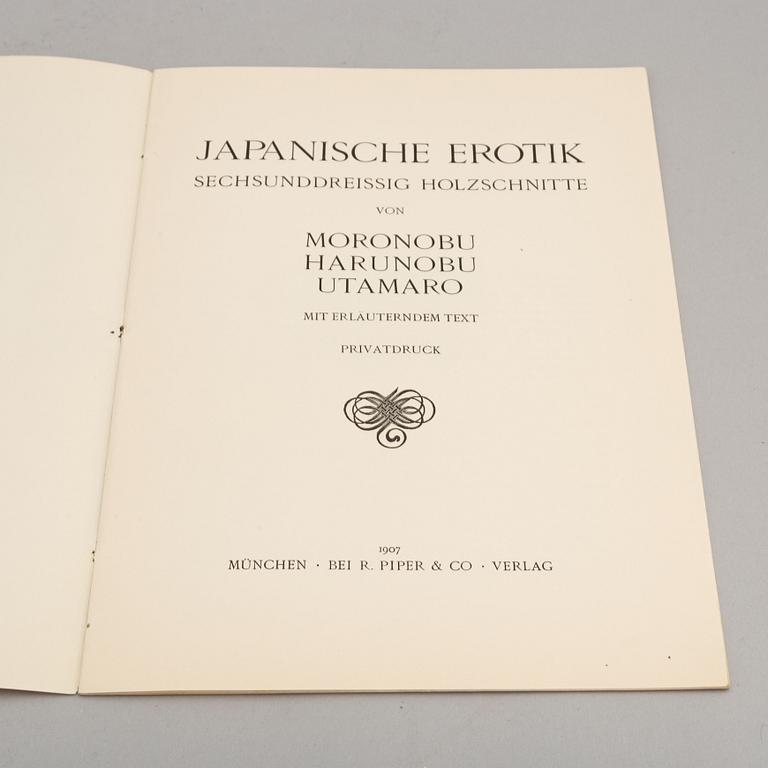 "Japanische Erotik - Sechsunddreissig Holzschnitte von Moronobu, Harunobo, Utamaro. R. Piper & Co. Verlag, München. 1907.