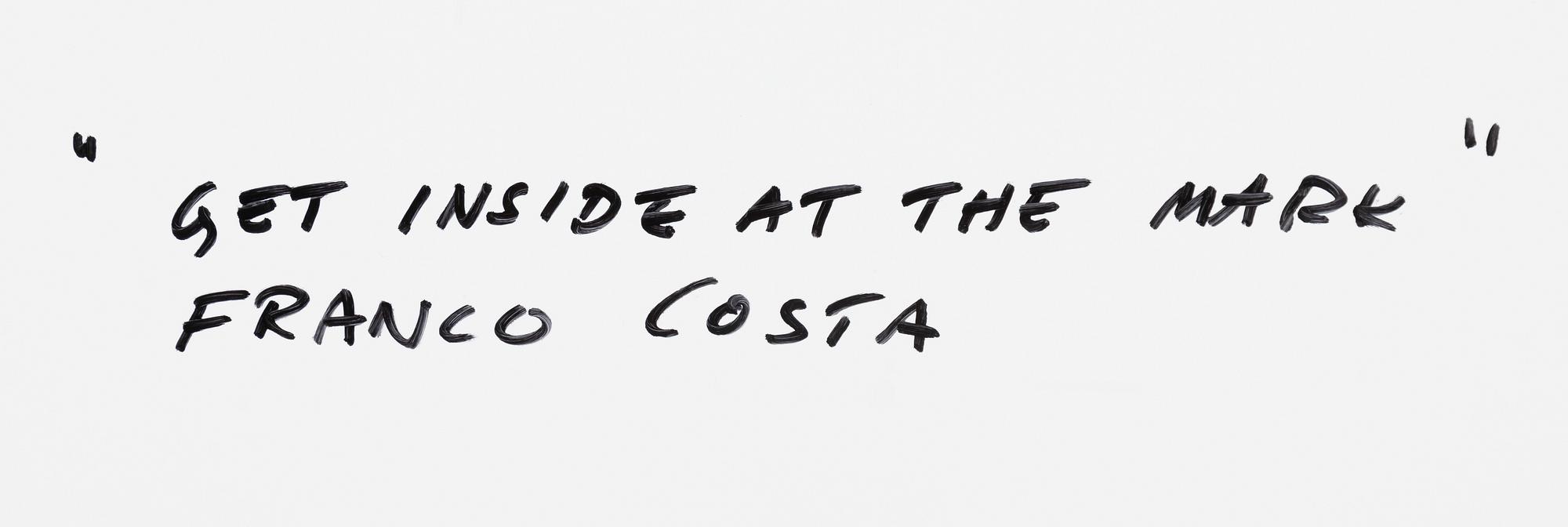 Franco Costa, "Get inside at the mark".