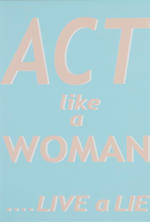 Lisa Jonasson, "Acrt like a woman....live a lie".