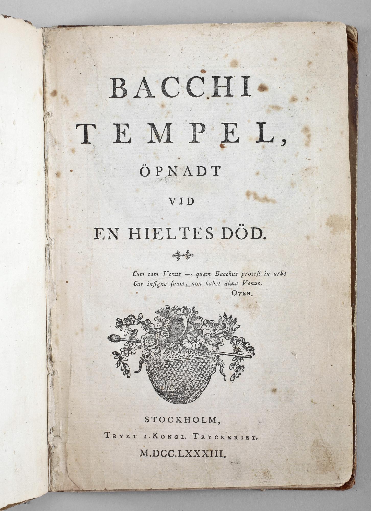 BOK, "Bacchi Tempel öpnadt vid en hieltes död", Stockholm 1783.