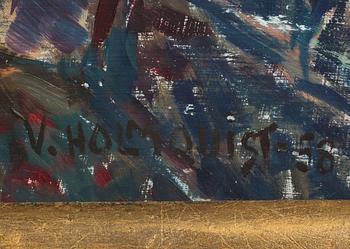 VERNER HOLMQUIST, olja på pannå, signerad och daterad -58.