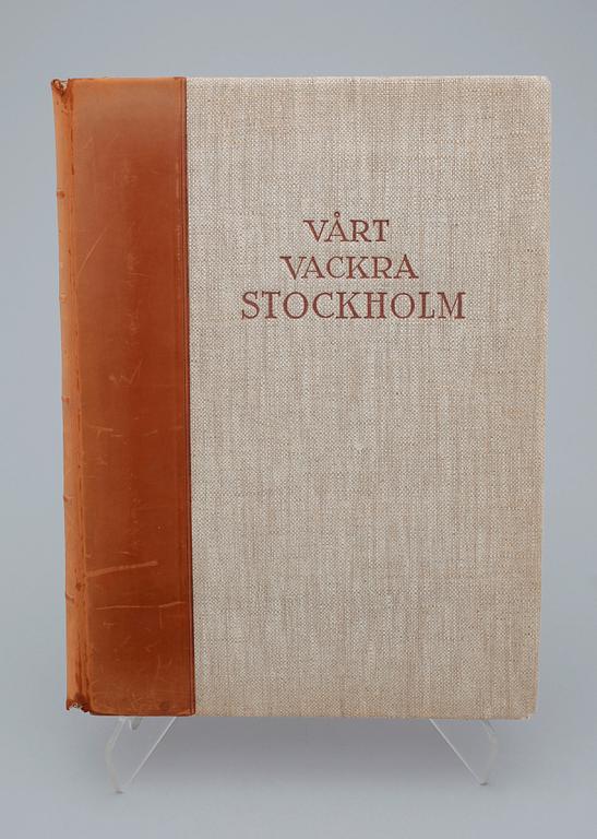 BOK, Vårt vackra Stockholm, Henry B. ET AL Goodwyn, 91/200, Utgiven till förmån för Daniel Fallström-Fonden. Sthlm.1920.