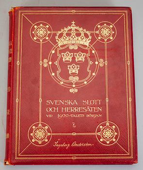 SVENSKA SLOTT OCH HERRESÄTEN VID 1900-TALETS BÖRJAN, 5 vol, Nordisk Familjeboks Tryckeri, Stockholm, 1909-1914.