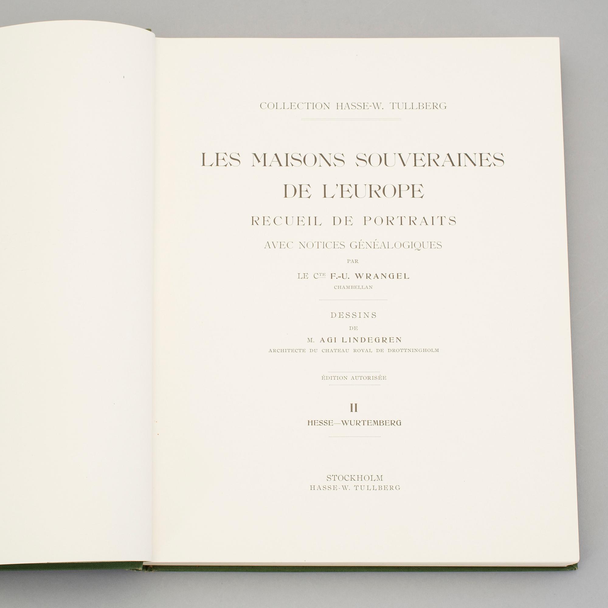 BOKVERK, vol I-II, "Europas Suveräna Furstehus", Stockholm 1899 resp 1907.