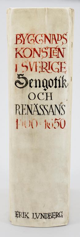 BOK, "Byggnadskonsten i Sverige, sengotik och renässans 1400-1650" av Erik Lundberg, numr bibliofiluppl 237/300. 1948.