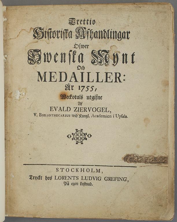 BÖCKER OM MYNT, 2 st, bla Trettio historiska afhandlingar öfwer Swenska Mynt.., år 1755, Ziervogel, Stockholm utan år.